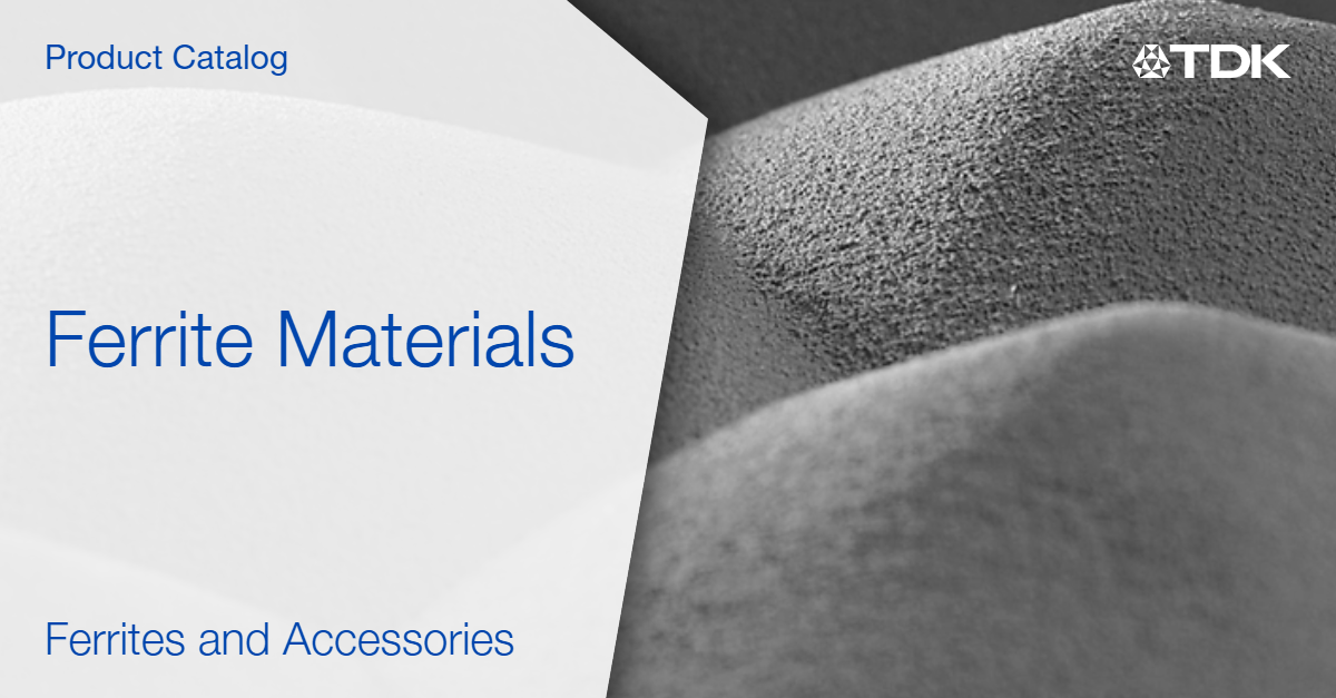 Product catalog: Ferrite materials | TDK Electronics - TDK Europe