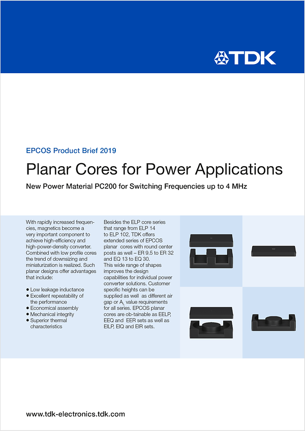 Planar Cores for Power Applications TDK Electronics TDK Europe
